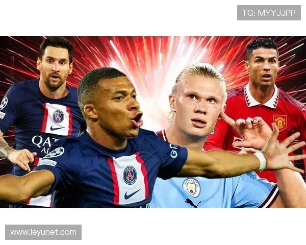 哈兰德与姆巴佩进球效率对比：谁更接近新时代第一人